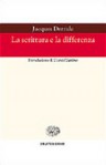 La scrittura e la differenza - Jacques Derrida