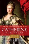 Catherine the Great, CEO: 7 Principles to Guide & Inspire Modern Leaders - Alan Axelrod