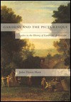 Gardens and the Picturesque: Studies in the History of Landscape Architecture - John Dixon Hunt