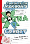 Charlie Joe Jackson's Guide to Extra Credit - Tommy Greenwald
