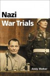 Nazi War Trials (Pocket Essential series) - Andrew Walker