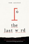 The Last Word: Definitive Answers to All Your Screenwriting Questions - Tom Lazarus