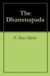 The Dhammapada - F. Max Müller