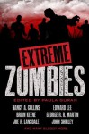 Extreme Zombies - George R.R. Martin, John Shirley, Joe R. Lansdale, Nancy A. Collins, Edward Lee, Brian Keene, Paula Guran