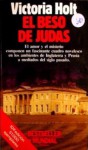 El Beso De Judas/the Judas Kiss - Victoria Holt