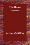 The Rome Express - Arthur Griffiths