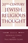 20th Century Jewish Religious Thought - Arthur A. Cohen, Paul Mendes-Flohr