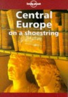 Central Europe on a Shoestring - Steven Fallon, Mark Honan, Clem Lindenmayer, Lonely Planet