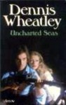 Uncharted Seas - Dennis Wheatley