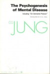 The Psychogenesis of Mental Disease (Collected Works 3) - C.G. Jung