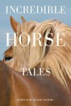 Incredible Horse Tales - Jessie Shiers