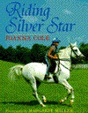 Riding Silver Star - Joanna Cole, Margaret Miller