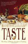 Taste: The Story of Britain Through Its Cooking - Kate Colquhoun