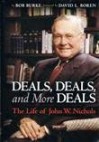 Deals, Deals, and More Deals: The Life of John W. Nichols - Bob Burke