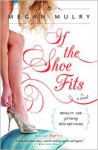 If the Shoe Fits - Megan Mulry