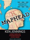 Maphead: Charting the Wide, Weird World of Geography Wonks - Ken Jennings, Kirby Heyborne