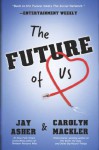 The Future of Us - Jay Asher, Carolyn Mackler