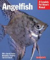 Angelfish: Everything about History, Care, Nutrition, Handling, and Behavior - Robert J. Goldstein