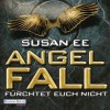 Angelfall: Fürchtet euch nicht - Susan Ee