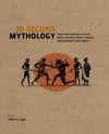 30 Second Mythology - Robert A. Segal