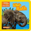 National Geographic Kids Wild Tales: Ella's Bath: A lift-the-flap story about elephants - Peter Bently