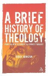 A Brief History of Theology: From the New Testament to Feminist Theology - Derek Johnston