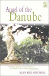 Angel of the Danube: Barry Monroe's Missionary Journal - Alan Rex Mitchell