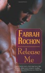 Release Me - Farrah Rochon