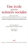 Une école pour les sciences sociales - Jacques Revel, Nathan Wachtel