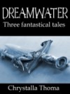 Dreamwater - Chrystalla Thoma