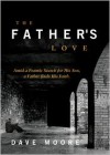 The Father's Love: Amid a Frantic Search for His Son, a Father Finds His Faith - Dave Moore