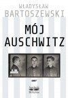 Mój Auschwitz - Władysław Bartoszewski