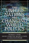 The United Nations and Changing World Politics - Thomas G. Weiss, Kelly-Kate S. Pease