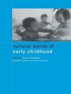 Cultural Worlds of Early Childhood - Dorothy Faulkner, Karen Littleton, Martin Woodhead