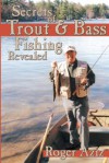 Secrets of Trout & Bass Fishing Revealed - Roger Aziz