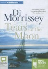 Tears of the Moon - Di Morrissey, Kate Hood