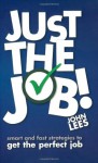 The Job Hunting Expert: How to Find the Job You Want. John Lees - John Lees