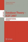 Database Theory Icdt 2007 - Thomas Schwentick, Dan Suciu