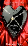 Seeing the Edge - Kristiene Gray