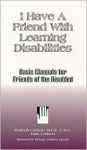 I Have a Friend with Learning Disabilities - Hannah Carlson, Dale Carlson