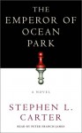 The Emperor of Ocean Park - Stephen L. Carter, Peter Francis James