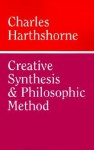 Creative Synthesis and Philosophic Method - Charles Hartshorne