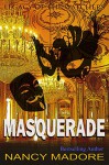 Masquerade (Legacy of the Watchers Book 3) - Nancy Madore