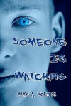 Someone Is Watching - Mark A. Roeder
