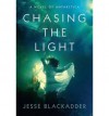 Chasing the Light - Jesse Blackadder