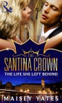 The Life She Left Behind (A Santina Crown Short Story) (Mills & Boon Short Stories) - Maisey Yates