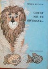 Gdyby nie te grymasy - Maria Krüger