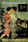 Jewish American Poetry: Poems, Commentary, and Reflections (Brandies Series in American Jewish History, Culture, and Life) - Eric Murphy Selinger