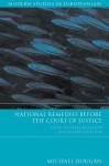 National Remedies Before the Court of Justice: Issues of Harmonisation and Differentiation - Michael Dougan