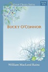 Bucky O'Connor - William MacLeod Raine